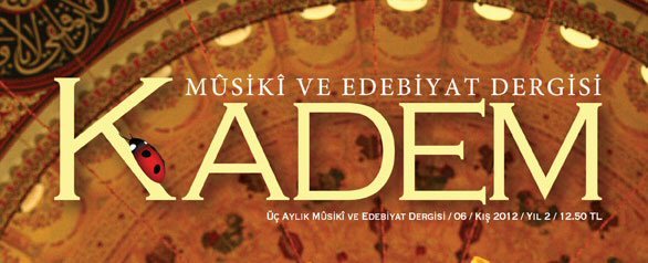 KADEM Mûsikî ve Edebiyat Dergisi