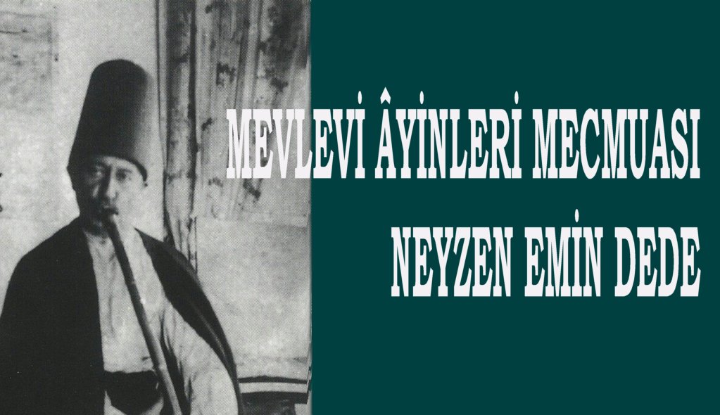 Emin Dede’nin Tertip Ettiği Mevlevi Âyinleri Nota ve Güfte Mecmuası