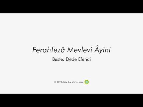 FERAHFEZÂ MEVLEVİ ÂYİNİ – “Türk Müziği ve Edebiyatında Mevlevi Kültürü” projesi