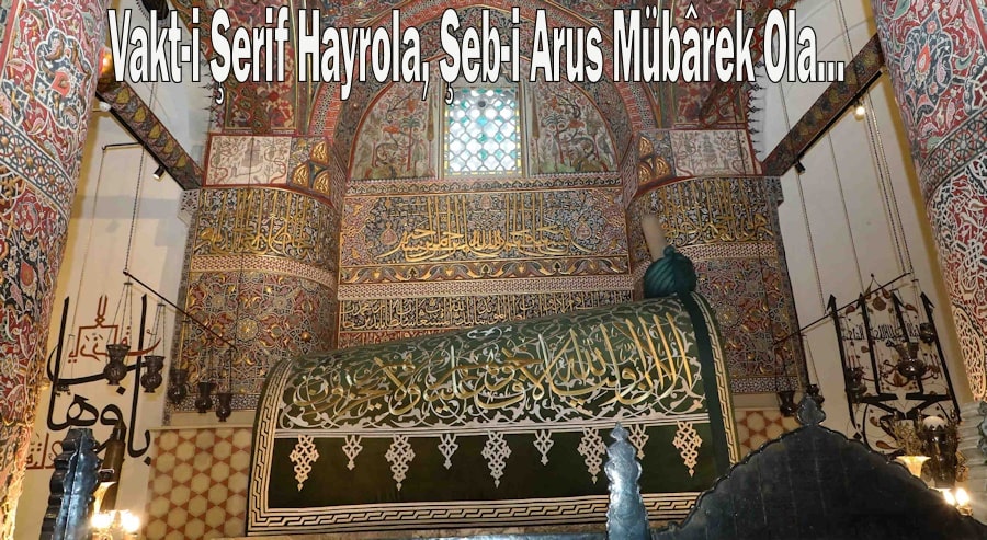 Vakt-i Şerif Hayrola, Şeb-i Arus Mübârek Ola…